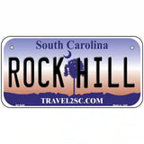 Rock Hill South Carolina Novelty Metal License Plate 6" x 3" (BP)