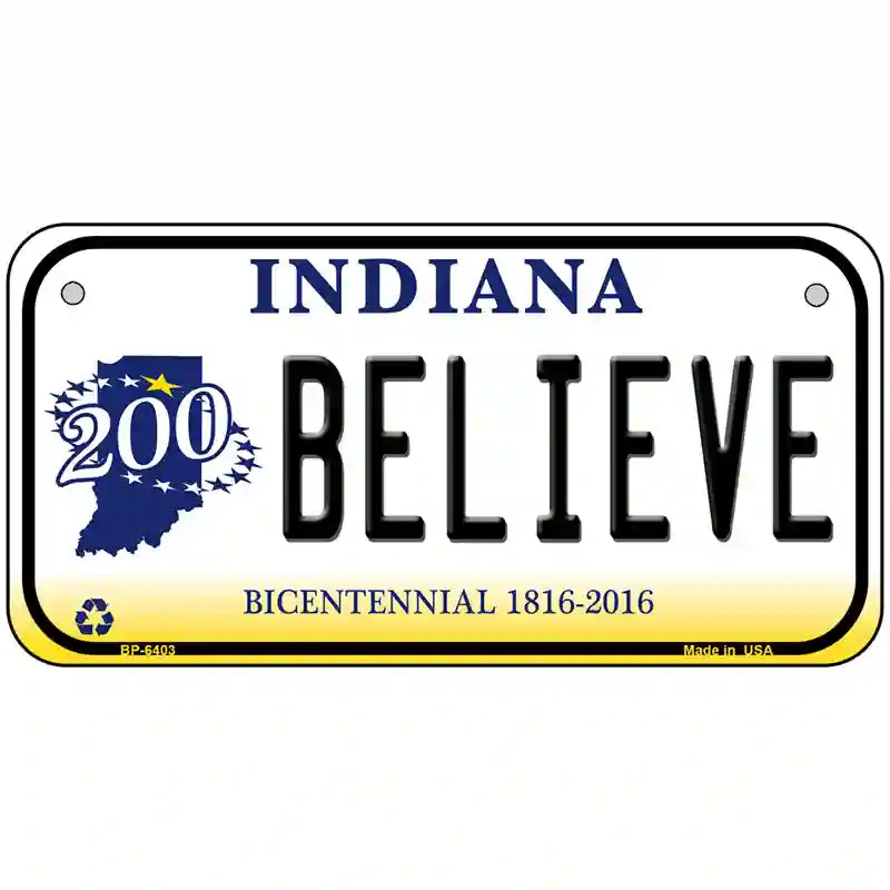 Believe Indiana Novelty Metal License Plate 6" x 3" (BP)