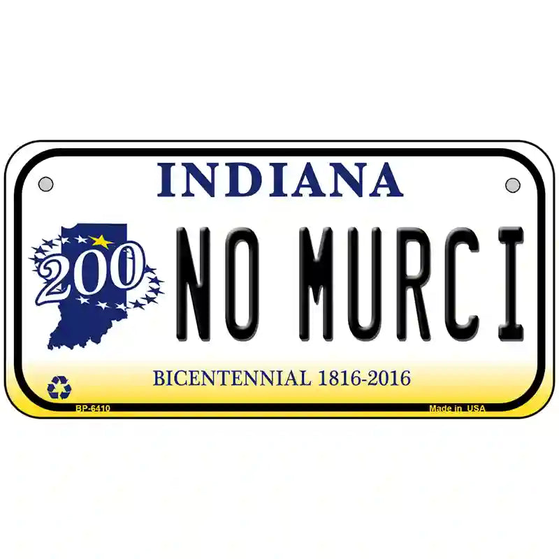 No Murci Indiana Novelty Metal License Plate 6" x 3" (BP)