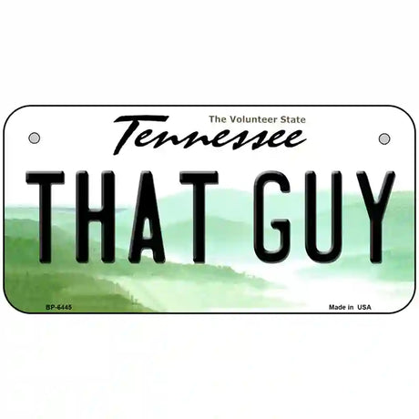 That Guy Tennessee Novelty Metal License Plate 6" x 3" (BP)