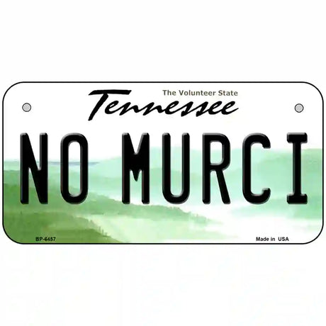 No Murci Tennessee Novelty Metal License Plate 6" x 3" (BP)