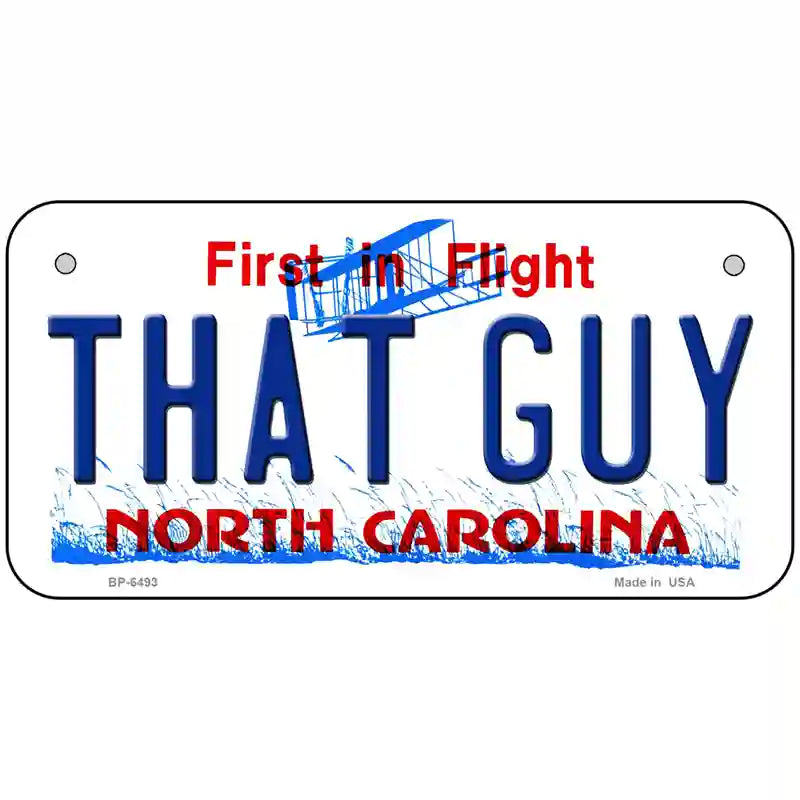 That Guy North Carolina Novelty Metal License Plate 6" x 3" (BP)