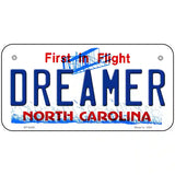 Dreamer North Carolina Novelty Metal License Plate 6" x 3" (BP)