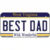 Best Dad West Virginia Novelty Metal License Plate 6" x 3" (BP)