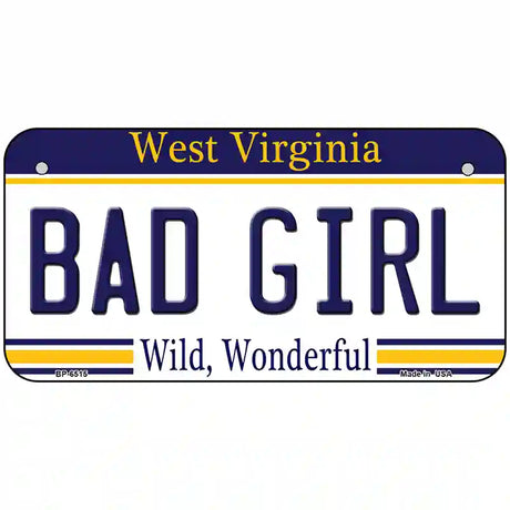 Bad Girl West Virginia Novelty Metal License Plate 6" x 3" (BP)