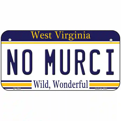 No Murci West Virginia Novelty Metal License Plate 6" x 3" (BP)