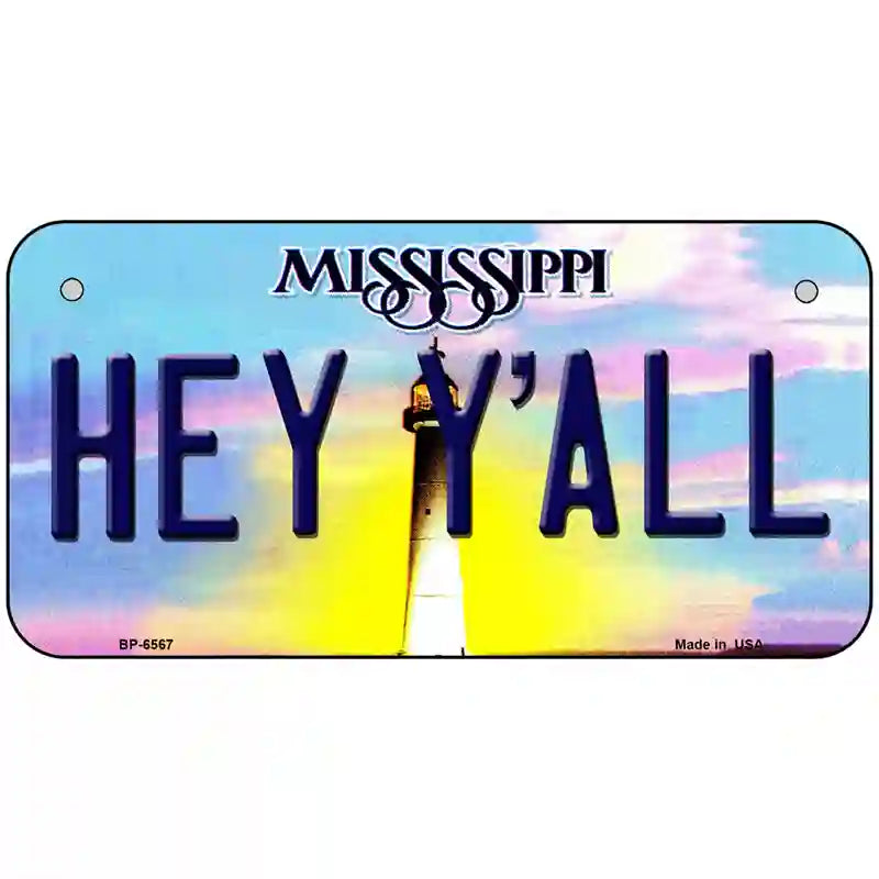 Hey YAll Mississippi Novelty Metal License Plate 6" x 3" (BP)