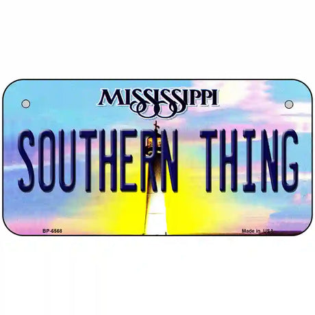 Southern Thing Mississippi Novelty Metal License Plate 6" x 3" (BP)