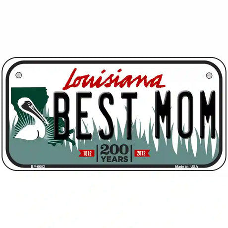 Best Mom Louisiana Novelty Metal License Plate 6" x 3" (BP)