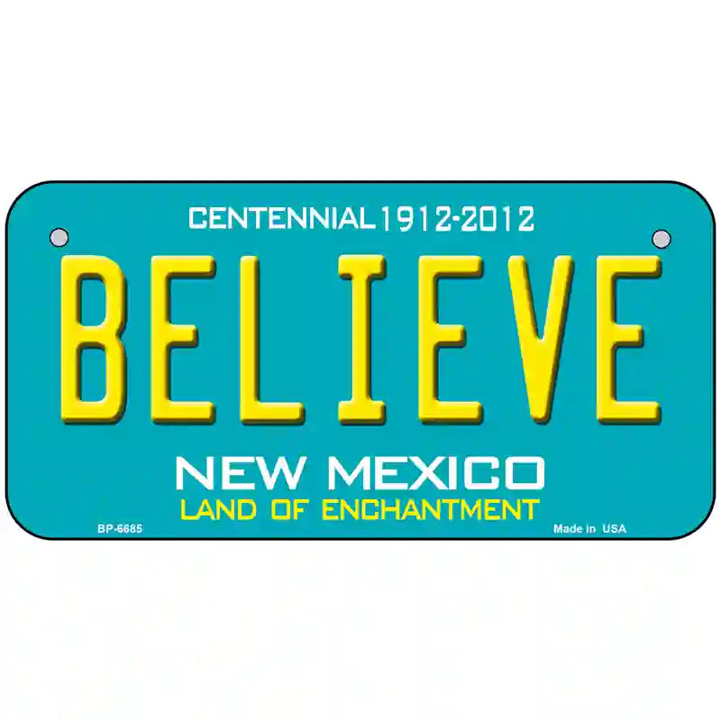 Believe New Mexico Novelty Metal License Plate 6" x 3" (BP)