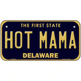 Hot Mama Delaware Novelty Metal License Plate 6" x 3" (BP)