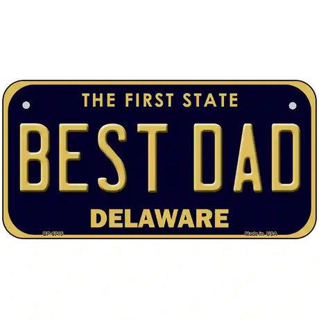 Best Dad Delaware Novelty Metal License Plate 6" x 3" (BP)