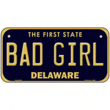 Bad Girl Delaware Novelty Metal License Plate 6" x 3" (BP)