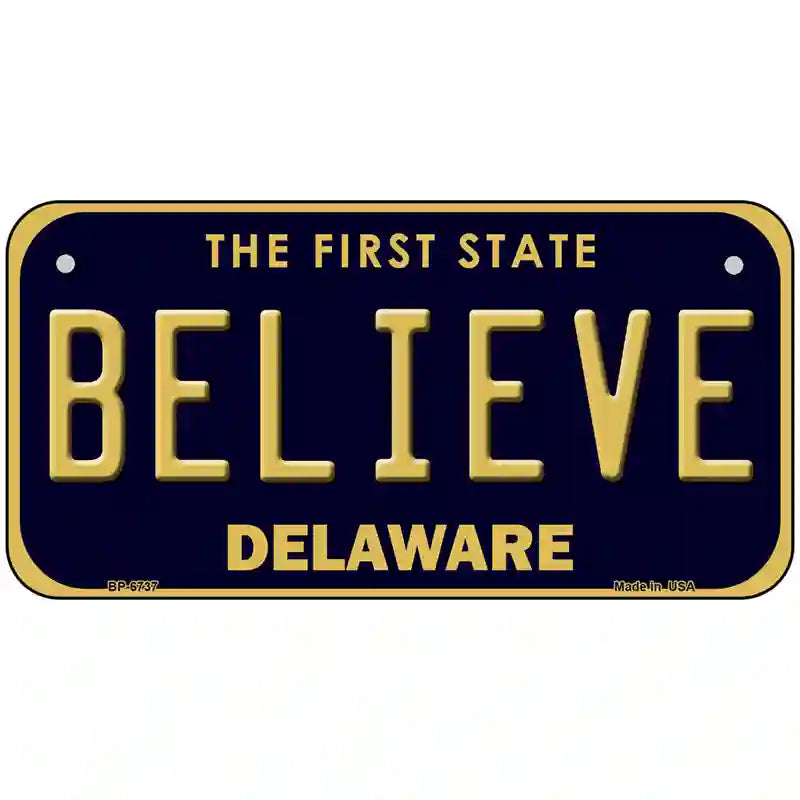 Believe Delaware Novelty Metal License Plate 6" x 3" (BP)