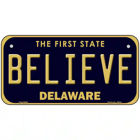 Believe Delaware Novelty Metal License Plate 6" x 3" (BP)