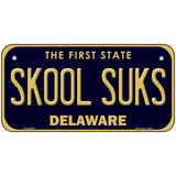 Skool Suks Delaware Novelty Metal License Plate 6" x 3" (BP)