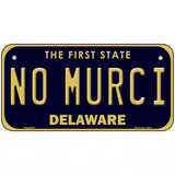 No Murci Delaware Novelty Metal License Plate 6" x 3" (BP)