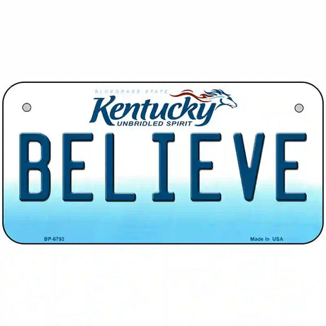 Believe Kentucky Novelty Metal License Plate 6" x 3" (BP)