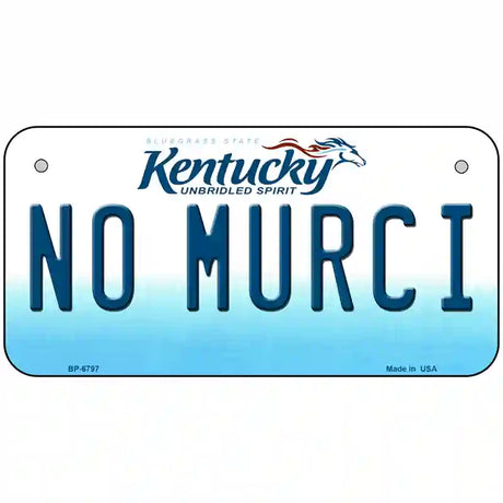 No Murci Kentucky Novelty Metal License Plate 6" x 3" (BP)