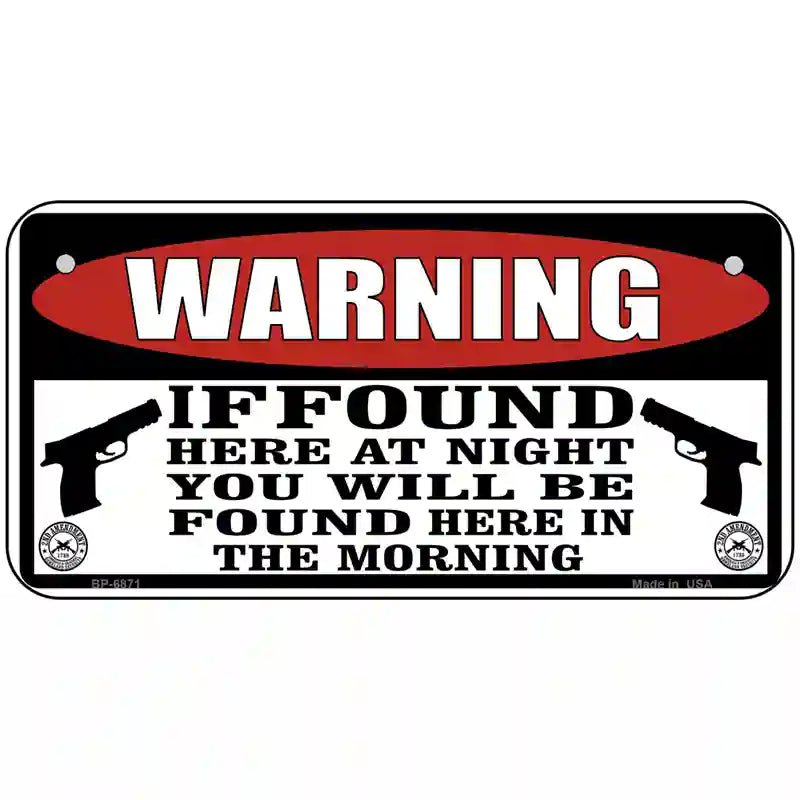 Warning If Found Novelty Metal License Plate 6" x 3" (BP)