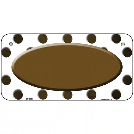 Brown White Dots Oval Oil Rubbed Metal Novelty License Plate 6" x 3" (BP)