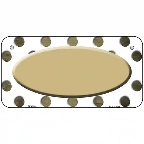 Gold White Dots Oval Oil Rubbed Metal Novelty License Plate 6" x 3" (BP)