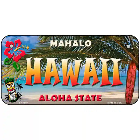 Hawaii State Novelty Metal License Plate 6" x 3" (BP)