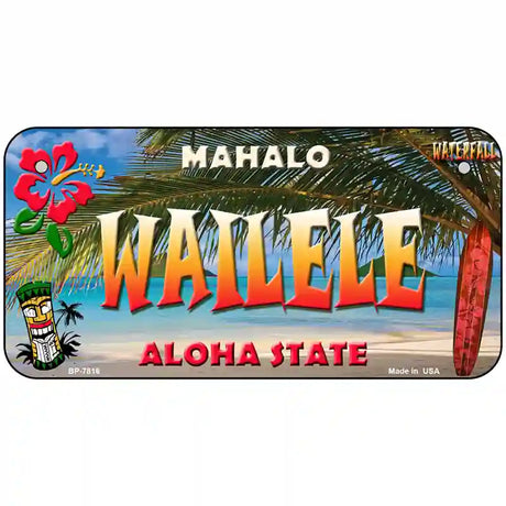 Wailele Hawaii State Novelty Metal License Plate 6" x 3" (BP)