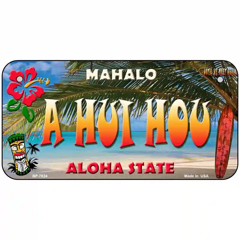 A Hui Hou Hawaii State Novelty Metal License Plate 6" x 3" (BP)