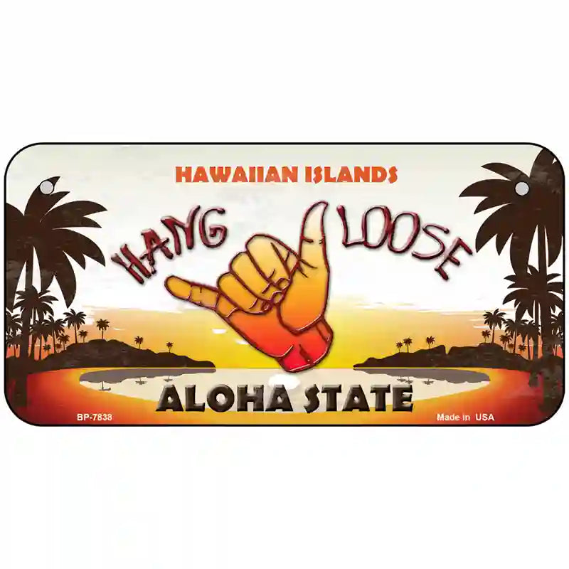 Hang Loose Hawaiian Islands Novelty Metal License Plate 6" x 3" (BP)