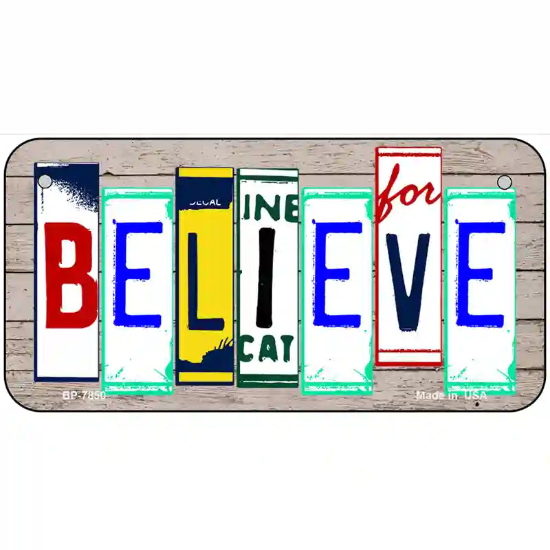 Believe License Plate Art Wood Metal Novelty License Plate 6" x 3" (BP)