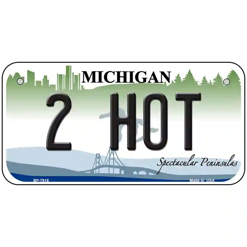 2 Hot Michigan Novelty Metal License Plate 6" x 3" (BP)