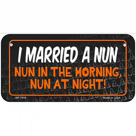 I Married A Nun Silhouettes Novelty Metal License Plate 6" x 3" (BP)