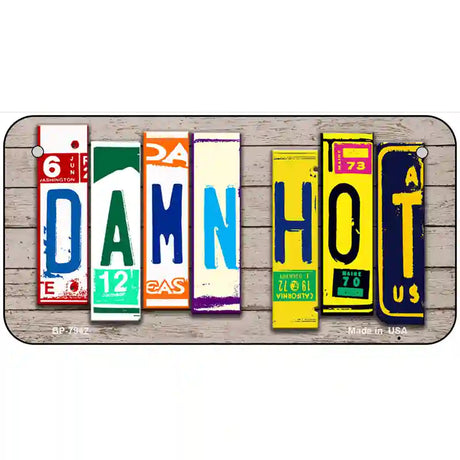 Damn Hot Wood License Plate Art Novelty Metal License Plate 6" x 3" (BP)