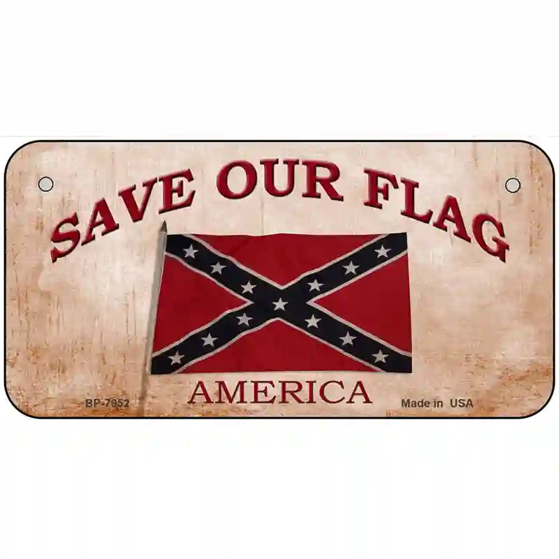 Save Our Flag Confederate Novelty Metal License Plate 6" x 3" (BP)