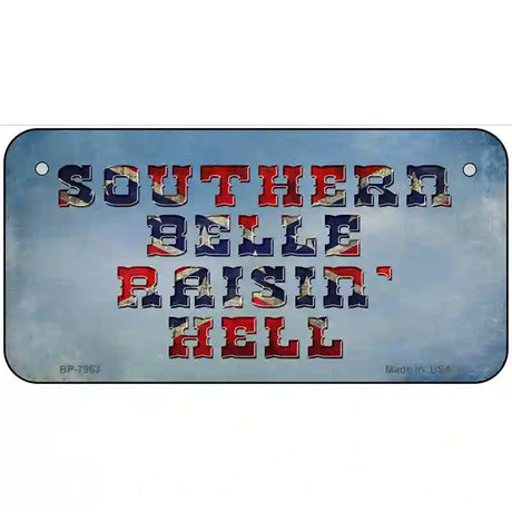 Southern Bell Raisin Hell Novelty Metal License Plate 6" x 3" (BP)