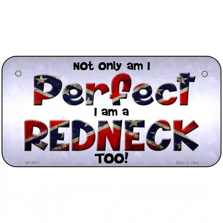 Perfect Redneck Novelty Metal License Plate 6" x 3" (BP)