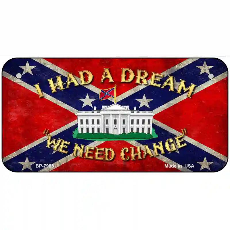 Had A Dream Novelty Metal License Plate 6" x 3" (BP)