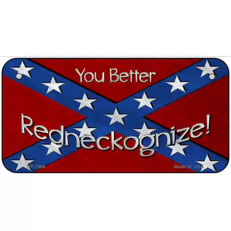 You Better Redneckognize Novelty Metal License Plate 6" x 3" (BP)