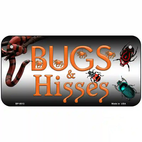 Bugs & Hisses Novelty Metal License Plate 6" x 3" (BP)