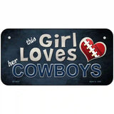 This Girl Loves Her Cowboys Novelty Metal License Plate 6" x 3" (BP)