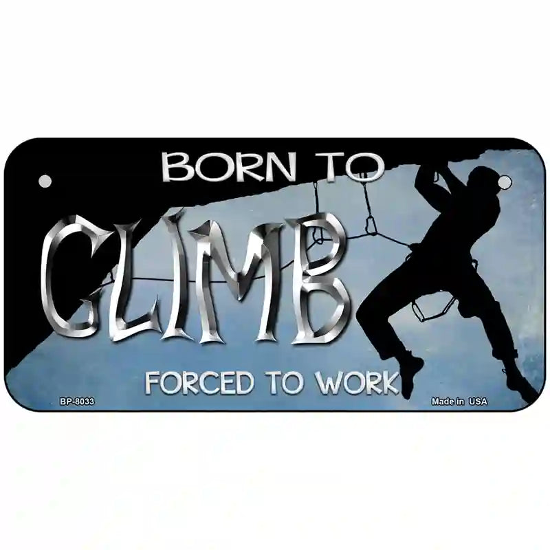 Born To Climb Novelty Metal License Plate 6" x 3" (BP)