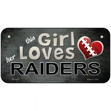 This Girl Loves Her Raiders Novelty Metal License Plate 6" x 3" (BP)