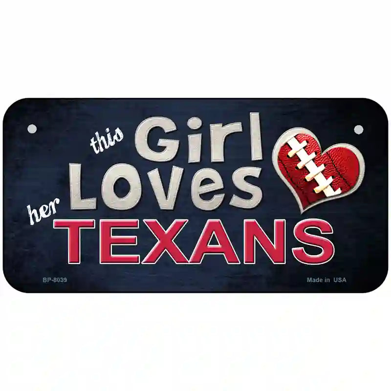 This Girl Loves Her Texans Novelty Metal License Plate 6" x 3" (BP)