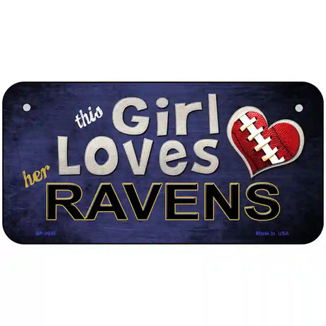 This Girl Loves Her Ravens Novelty Metal License Plate 6" x 3" (BP)