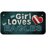 This Girl Loves Her Eagles Novelty Metal License Plate 6" x 3" (BP)