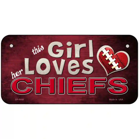 This Girl Loves Her Chiefs Novelty Metal License Plate 6" x 3" (BP)