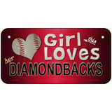 This Girl Loves Her Diamondbacks Novelty Metal License Plate 6" x 3" (BP)