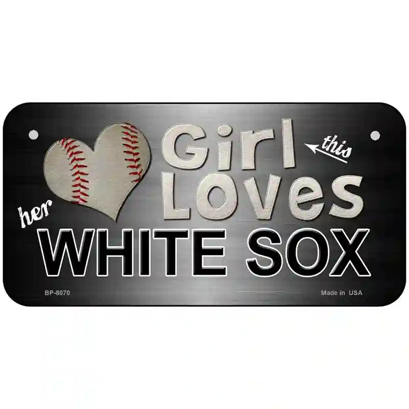 This Girl Loves Her White Sox Novelty Metal License Plate 6" x 3" (BP)