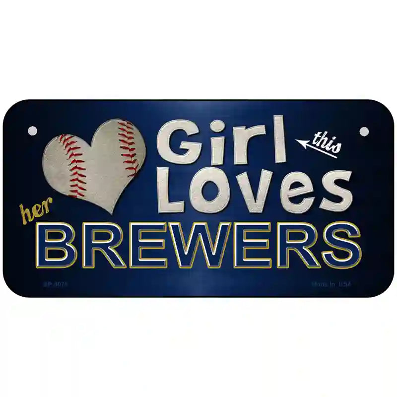 This Girl Loves Her Brewers Novelty Metal License Plate 6" x 3" (BP)